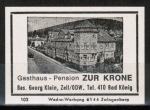 Streichholzschachtel-Etikett Bad Knig / Zell, Gasthaus - Pension "Zur Krone", ca. 1965 / 1970